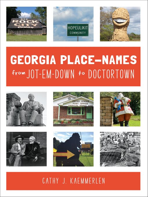 Title details for Georgia Place-Names From Jot-em-Down to Doctortown by Cathy J. Kaemmerlen - Available